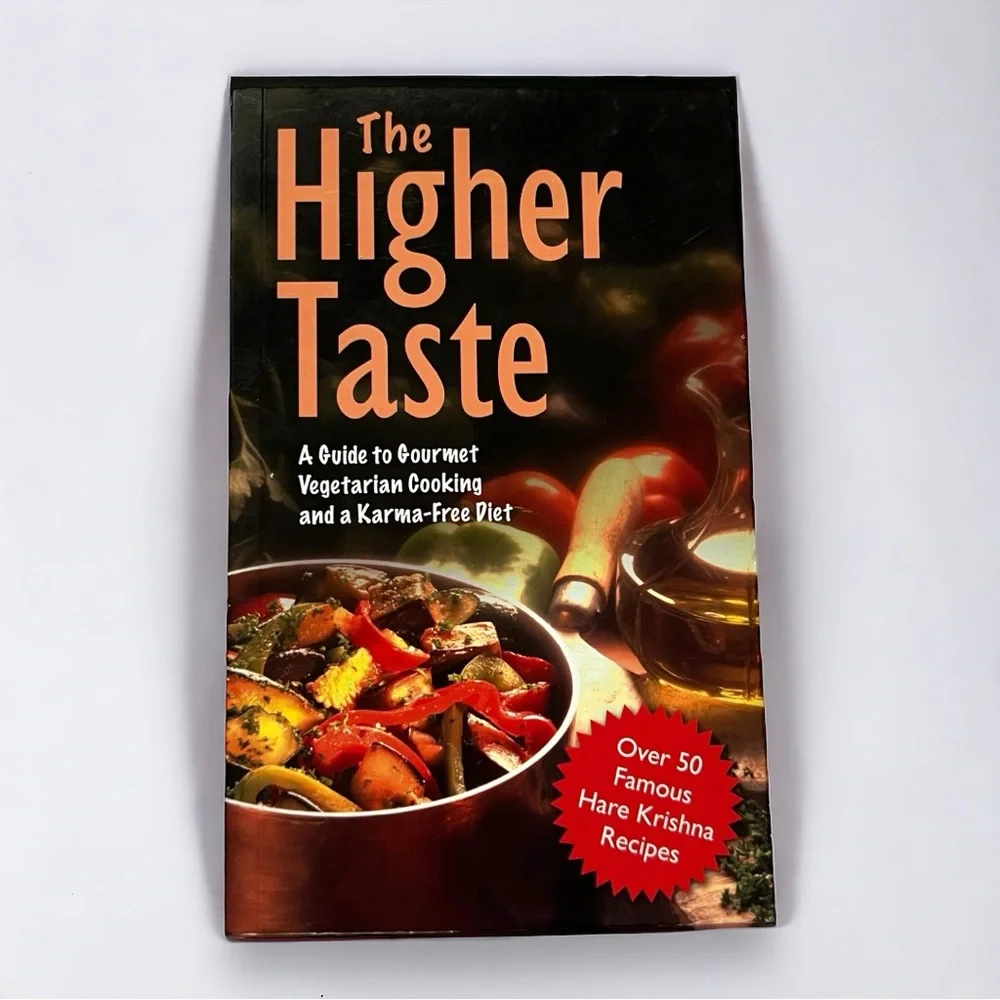 The Higher Taste A.C. Bhaktivedanta Prabhupada Vegetarian Cookbook